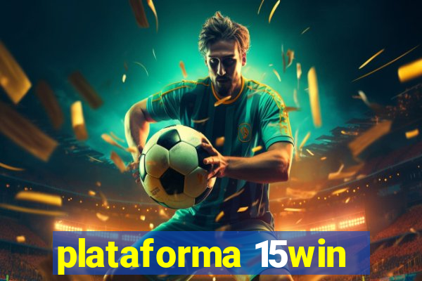 plataforma 15win